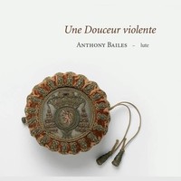 Audio Cd - Anthony Bailes - Une Douceur Violente - Lute - RaméE -D- Neu