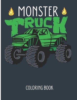 Monster Truck Coloring Book: 50 Unique design Of Monster Truck, Super Cars Color