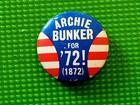 1972 Vtg. Archie Bunker For '72! (1872) President Campaign Pinback Button   — photo 3