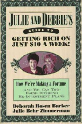 Julie and Debbie's Guide to Getting Rich on Just $10 a Week: We're Making a...