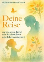 Deine Reise Zum Inneren Kind | Mit RauhnäChten Und Jahreskreisfesten. De | Buch