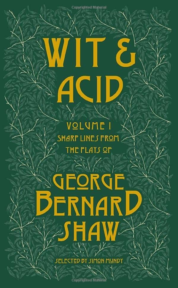 Wit and Acid: Sharp Lines from the Plays of George Bernard Shaw.by Shaw New**