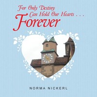 For Only Destiny Can Hold Our Hearts . . . Forever Norma Nickerl Taschenbuch