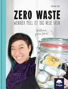 Zero Waste: Weniger Müll ist das neue Grün von Su, Shia | Buch | Zustand gut