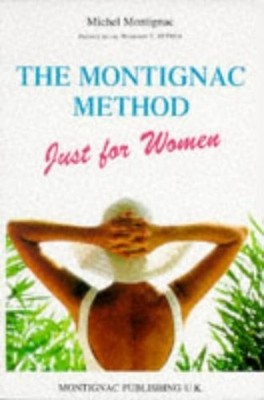 The Montignac Method : Just for women, Michel Montignac