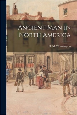 Ancient Man in North America (Paperback or Softback)