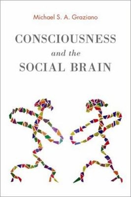 Consciousness and the Social Brain Hardcover Michael S. A. Grazia