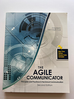 The Agile Communicator: Principles and Practices in Technical Communication...