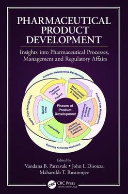 Pharmaceutical Product Development : Insights into Pharmaceutical Processes, ...