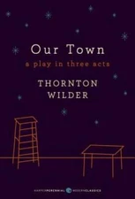Our Town: A Play in Three Acts: Deluxe Modern Classic (Perennial Cl - GOOD