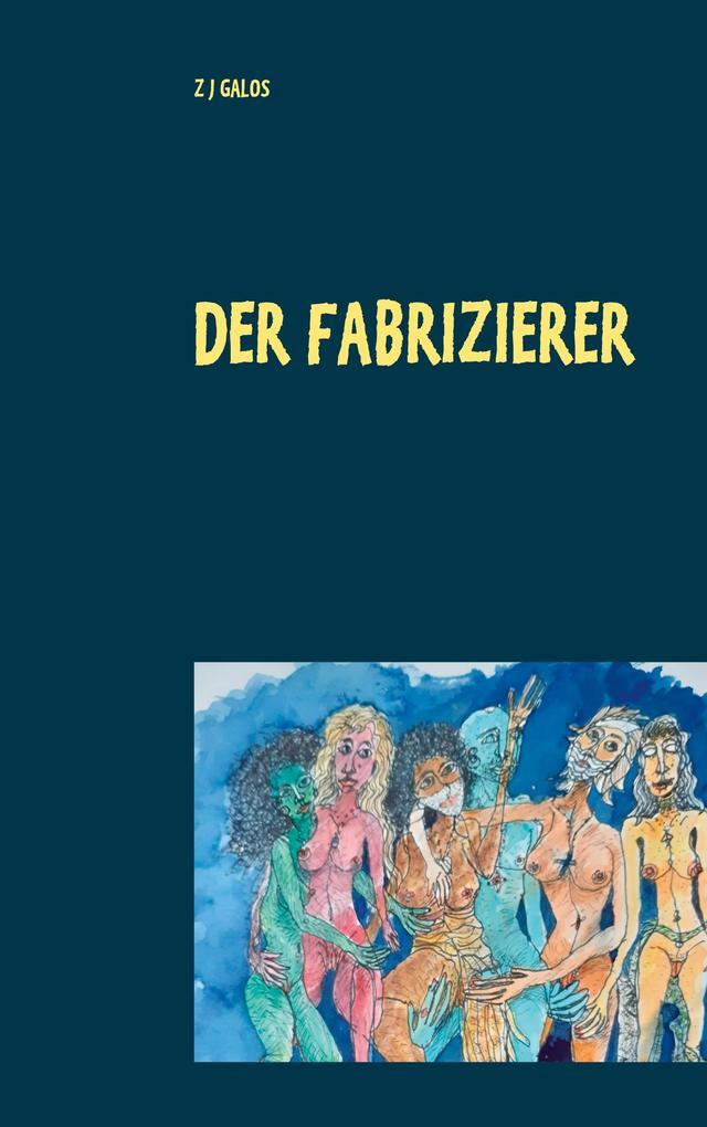Thumbnail - Der Fabrizierer | Z J Galos | 2021 | Deutsch