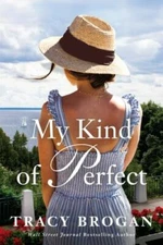 My Kind of Perfect; A Trillium Bay Novel - 1542094399, Tracy Brogan, paperback