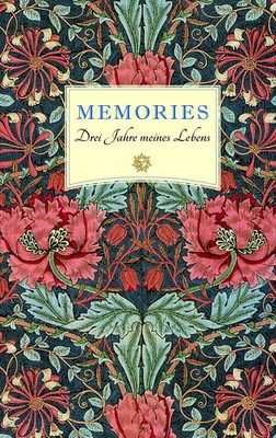 Memories 6 | Drei Jahres meines Lebens | William Morris | Notizbuch | 368 S.