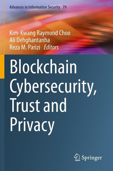Blockchain Cybersecurity, Trust And Privacy Kim-Kwang Raymond Choo-image