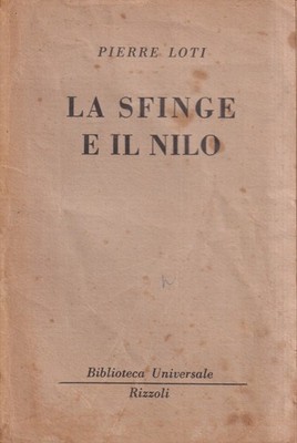 Die Sphinx und der Nil - Loti Rizzoli - 1. Auflage - BUR - 1949