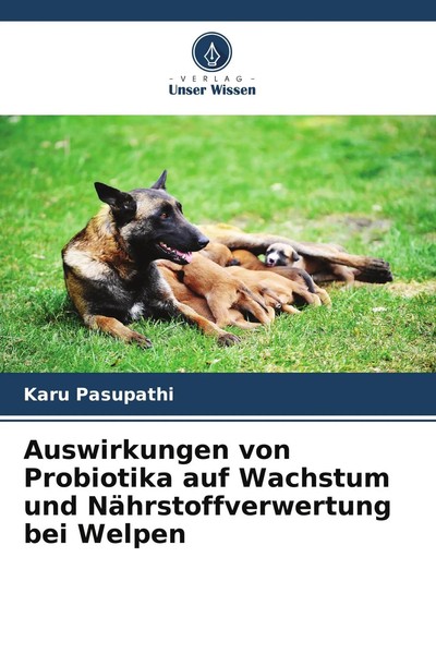 Auswirkungen Von Probiotika Auf Wachstum Und NäHrstoffverwertung Bei Welpen Buch-image