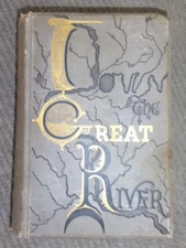 🎇 Down the Great River by Captain Willard Glazier 1888 w/ Complete Map RARE!!😍