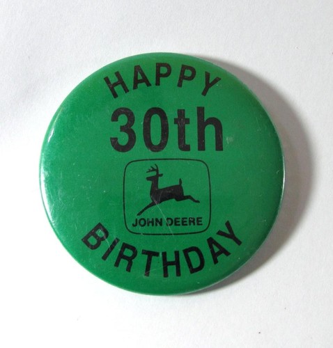 Vintage John Deere Happy 30th Birthday 2 1/8" Pinback Button Factory ADV