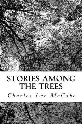 Stories Among the Trees by Charles Lee McCabe (English) Paperback Book