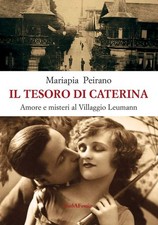 Libro - Mariapia Peirano - Il Tesoro Di Caterina. Amore E Misteri Al Villaggio L