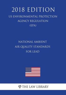 National Ambient Air Quality Standards For Lead (Us Environmental Protectio...