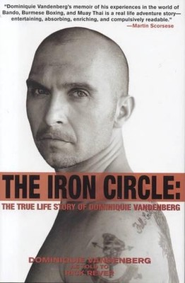 The Iron Circle: The True Life Story of Dominiquie Vandenberg by Dominiquie Vand