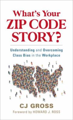 What's Your Zip Code Story?: Understanding and Overcoming Class Bias in the Work