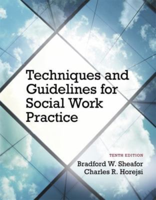 Techniques and Guidelines for Social Work Practice by Sheafor, Bradford