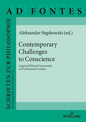 Contemporary Challenges to Conscience: Legal and Ethical Frameworks for: New