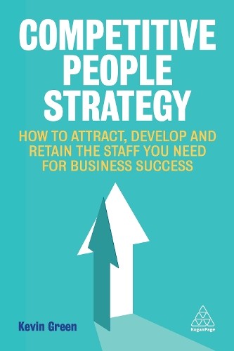 Competitive People Strategy – How to Attract, Develop and Retain the Staff You … - Image 2
