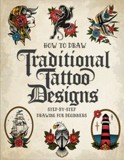 How to Draw Traditional Tattoo Designs: Step-by-Step Drawing Guide To Teach Begi