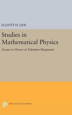 Studies in Mathematical Physics: Essays in Honor of Valentine Bargmann by Elliot