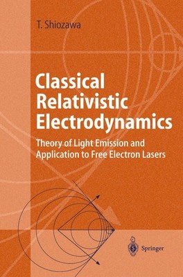 Classical Relativistic Electrodynamics Toshiyuki Shiozawa
