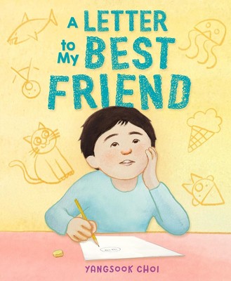 A Letter to My Best Friend by Yangsook Choi Hardcover Book