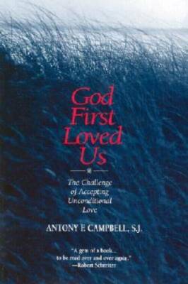 God First Loved Us: The Challenge of Accepting Unconditional Love - GOOD
