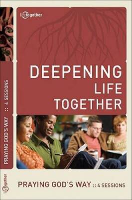 Praying Gods Way (Deepening Life Together) - Paperback By Lifetogether - GOOD