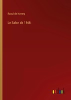 Le Salon De 1868 Raoul De Navery Taschenbuch Kartoniert / Broschiert FranzöSisch