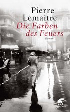 Die Farben des Feuers, Pierre Lemaitre