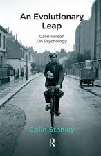 Evolutionary Leap : Colin Wilson on Psychology, Hardcover by Stanley, Colin, ...