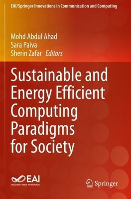 Sustainable and Energy Efficient Computing Paradigms for Society - 9783030510725