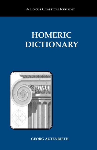 Homeric Dictionary by Georg Autenrieth (Paperback Book)