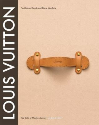 Louis Vuitton: The Birth of Modern Luxury Updated Edition New Sealed