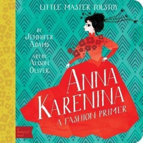 Thumbnail - Jennifer Adams | Little Master Tolstoy Anna Karenina: A Fashion Primer