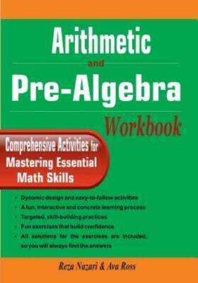 Arithmetic And Pre-Algebra Workbook: Comprehensive Activities For Mastering...