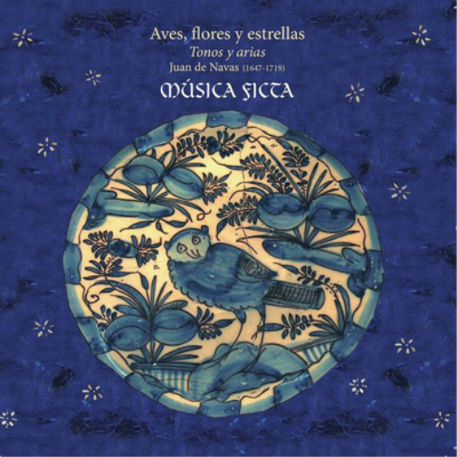 Musica Ficta Juan De Navas: Aves, Flores Y Estrellas (CD) Album