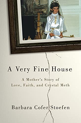 A Very Fine House: A Mother S Story of Love, Faith, and Crystal