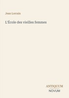 Jean Lorrain | L'ÉCole Des Vieilles Femmes | Taschenbuch | FranzöSisch (2026)
