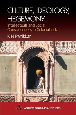 Culture, Ideology, Hegemony - 9781843310525