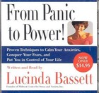 From Panic to Power: Proven Techniques to Calm Your Anxieties, Conquer Your Fears, and Put You in Control of Your Life by Lucinda Bassett (CD-Audio)