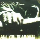 Children of Bodom : Are You Dead Yet [european Import] CD (2005) Amazing Value